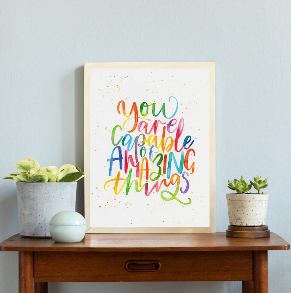 "You Are Capable Of Amazing Things" Giclee Fine Art Print